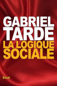 Title: La logique sociale, Author: Gabriel Tarde