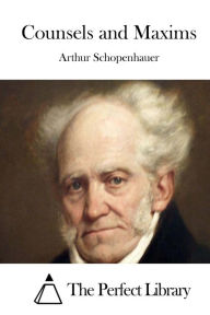 Title: Counsels and Maxims, Author: Arthur Schopenhauer