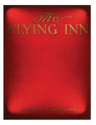 Title: The flying inn (1914) by G. K. Chesterton NOVEL, Author: G. K. Chesterton