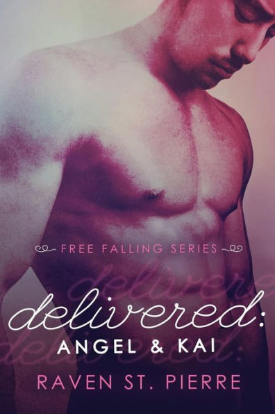 Delivered: Angel & Kai (A Standalone in The Free Falling Series)