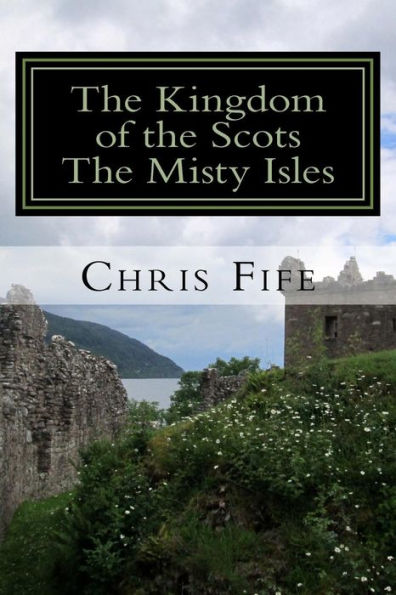 The Kingdom of the Scots: The Misty Isles