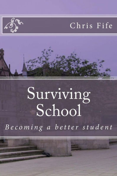 Surviving School: Becoming a better student