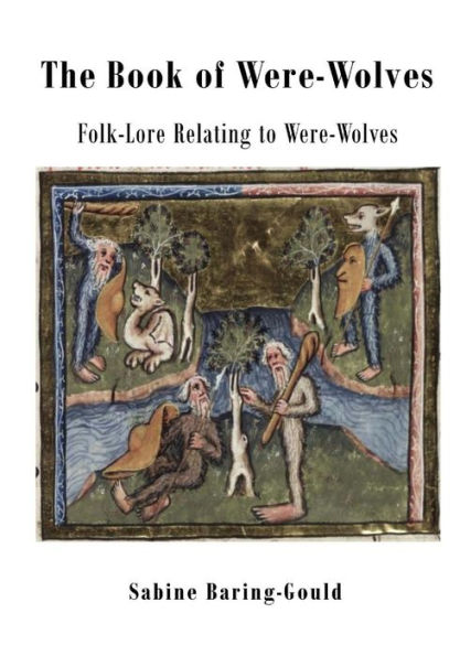 The Book of Were-Wolves: Folk-Lore Relating to Were-Wolves