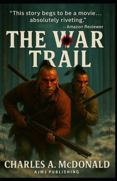 The War Trail: One Early American's Account of the New World.