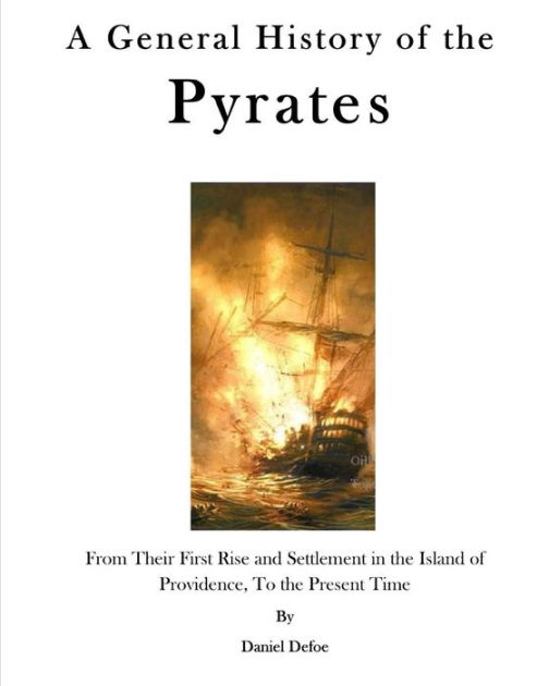 A general history of the pyrates from their first rise and settlement
