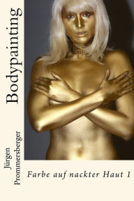 Title: Bodypainting: Farbe auf nackter Haut 1, Author: Jïrgen Prommersberger