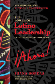 Download it books online The Power of Latino Leadership, Second Edition, Revised and Updated: Culture, Inclusion, and Contribution (English Edition) DJVU ePub by Juana Bordas, Juana Bordas 9781523004089