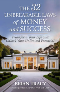 Rapidshare pdf books download The 32 Unbreakable Laws of Money and Success: Transform Your Life and Unlock Your Unlimited Potential in English 9781523007004 by Brian Tracy