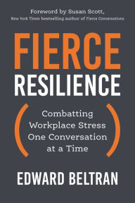 Fierce Resilience: Combatting Workplace Stress One Conversation at a Time