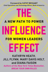 Title: The Influence Effect: A New Path to Power for Women Leaders, Author: Kathryn Heath