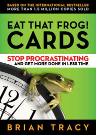Title: Eat That Frog! Cards: Stop Procrastinating and Get More Done in Less Time, Author: Brian Tracy