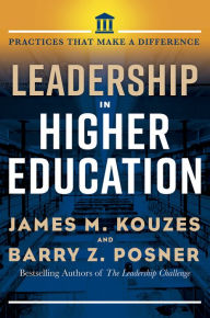 Title: Leadership in Higher Education: Practices That Make A Difference, Author: Jim Kouzes