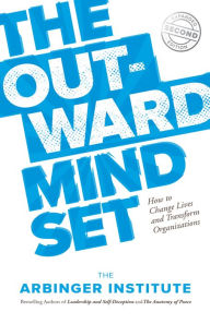 Title: The Outward Mindset: Seeing Beyond Ourselves, Author: The Arbinger Institute