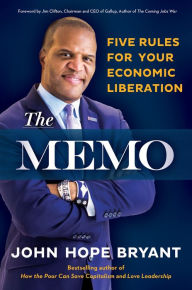 Title: The Memo: Five Rules for Your Economic Liberation, Author: John Hope Bryant