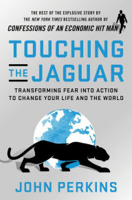 Download free spanish books Touching the Jaguar: Transforming Fear into Action to Change Your Life and the World