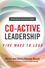 Free it ebook download Co-Active Leadership, Second Edition: Five Ways to Lead 9781523091126