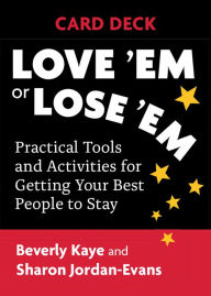 Title: Love 'Em or Lose 'Em Card Deck: Practical Tools and Activities for Getting Your Best People to Stay, Author: Beverly Kaye