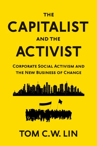 the Capitalist and Activist: Corporate Social Activism New Business of Change