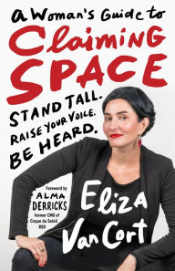 Amazon downloads audio books A Woman's Guide to Claiming Space: Stand Tall. Raise Your Voice. Be Heard. (English Edition) by Eliza VanCort, Alma Derricks  9781523092734