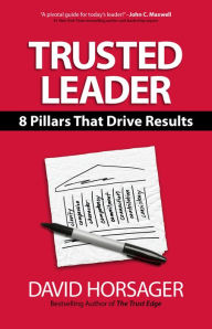 Ebooks free google downloads Trusted Leader: 8 Pillars That Drive Results 9781523092994 by David Horsager in English RTF CHM