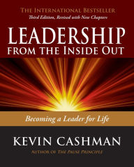 Title: Leadership from the Inside Out: Becoming a Leader for Life, Author: Kevin Cashman