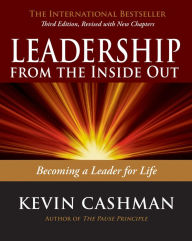 Title: Leadership from the Inside Out: Becoming a Leader for Life, Author: Kevin Cashman