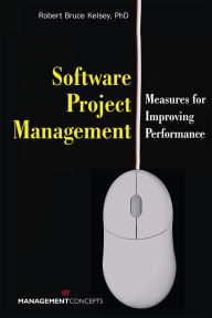 Title: Software Project Management: Measures for Improving Performance, Author: Robert Bruce Kelsey