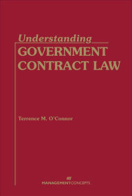 Title: Understanding Government Contract Law, Author: Terrence M. O'Connor