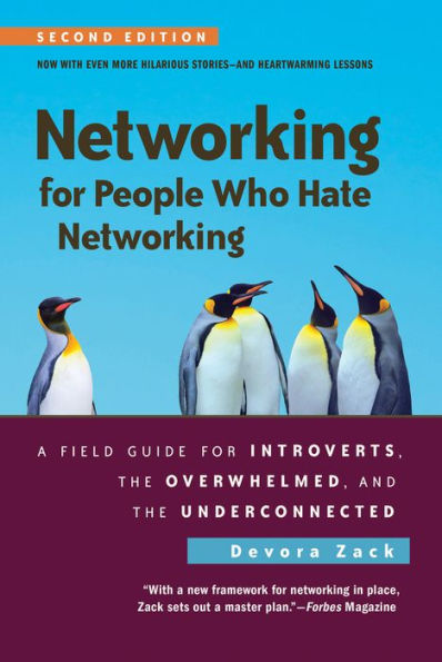 Networking for People Who Hate Networking, Second Edition: A Field Guide Introverts, the Overwhelmed, and Underconnected