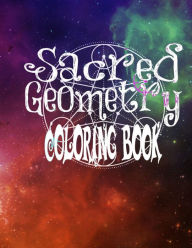 Title: Sacred Geometry Coloring Book: The Famous Sacred Geometry Coloring Book You Now Want!, Author: C M Harris