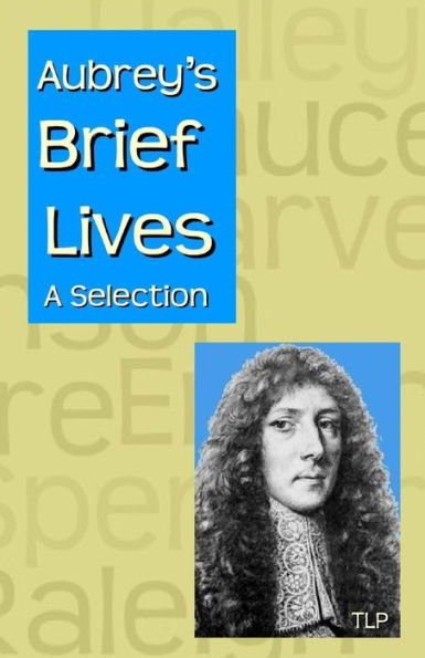 Aubrey's Brief Lives: A Selection