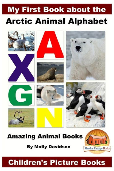 My First Book about the Arctic Animal Alphabet - Amazing Books Children's Picture