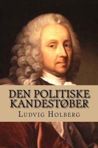 Title: Den Politiske KandestÃ¯Â¿Â½ber, Author: Ludvig Holberg Bar