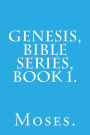 Genesis, Bible Series, Book 1.