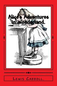 Title: Alice's Adventures in Wonderland., Author: Lewis Carroll