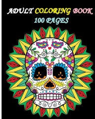 Title: Adult Coloring Book 100 Pages: Stress Relieving Designs Featuring Mandalas & Sugar Skull, Author: Five Stars