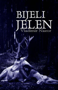 Title: Bijeli Jelen, Author: Vladimir Nazor