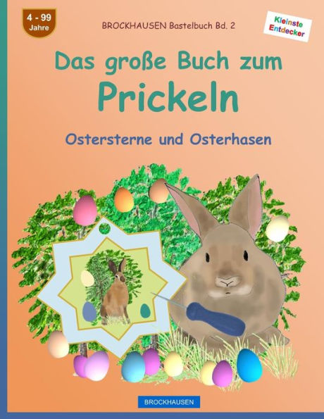 BROCKHAUSEN Bastelbuch Bd. 2: Das große Buch zum Prickeln: Ostersterne und Osterhasen