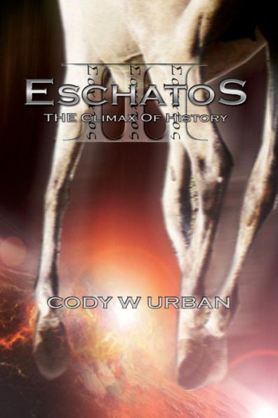 Eschatos: Book Three: The Climax of History