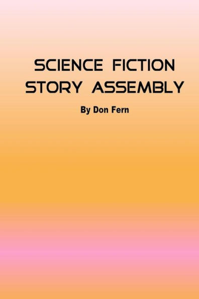 Science Fiction Story Assembly: Science Fiction Story Assembly