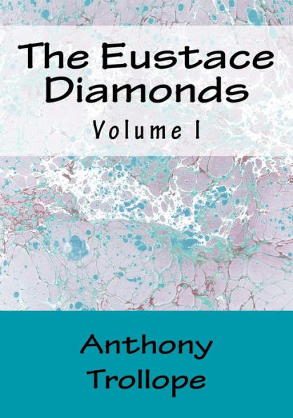 The Eustace Diamonds: Volume I