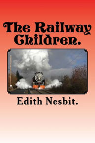 Title: The Railway Children., Author: Edith Nesbit