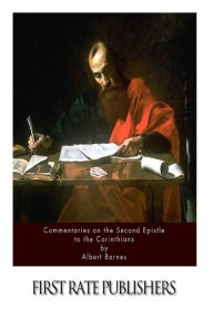 Title: Commentaries on the Second Epistle to the Corinthians, Author: Albert Barnes