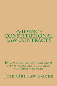 Title: Evidence Constitutional law Contracts: By a writer whose bar exam essays were all published as model answers, Author: Jide Obi law books
