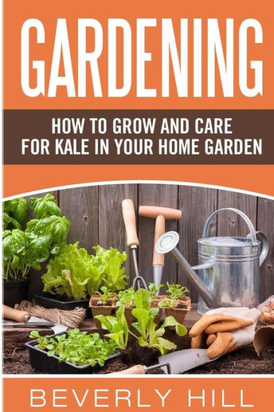 Gardening: How to Grow and Care for Kale in Your Home Garden