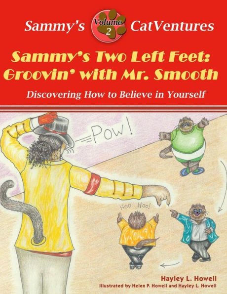 Sammy's Two Left Feet: Groovin' with Mr. Smooth: Discovering How to Believe in Yourself (Second Edition)