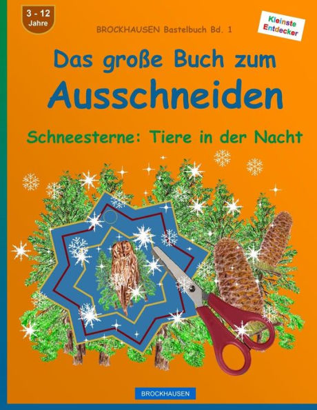 BROCKHAUSEN Bastelbuch Bd. 1 - Das grosse Buch zum Ausschneiden: Schneesterne: Tiere in der Nacht