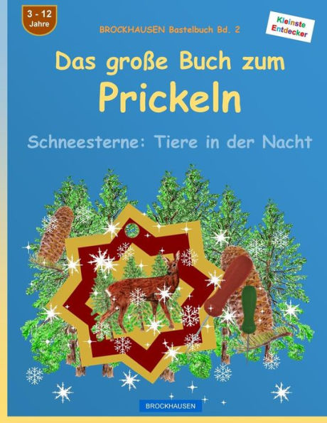 BROCKHAUSEN Bastelbuch Bd. 2 - Das grosse Buch zum Prickeln: Schneesterne: Tiere in der Nacht