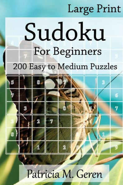 Large Print Sudoku For Beginners: 200 Easy to Medium Puzzles: Sudoku Puzzle book for sharpening concentration and reasoning skills.
