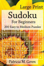 Large Print Sudoku For Beginners: 200 Easy to Medium Puzzles: Sudoku Puzzle book for sharpening concentration and reasoning skills.